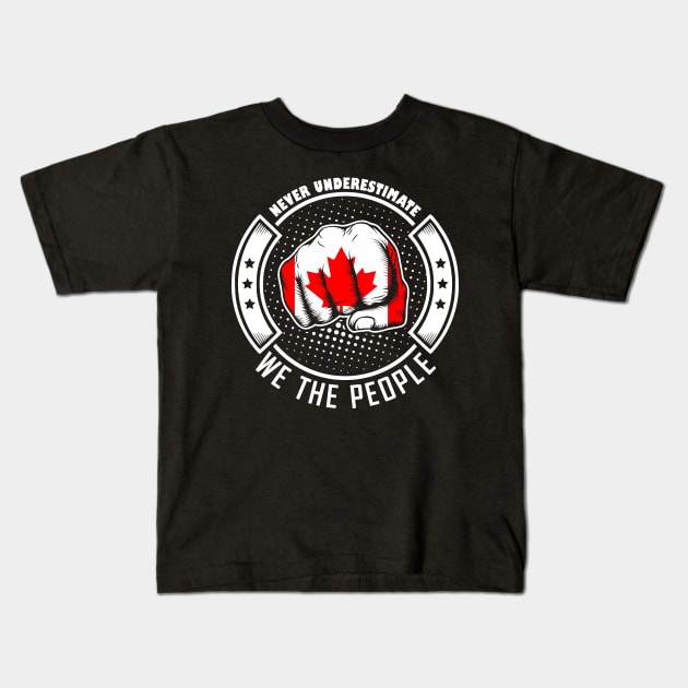 Never underestimate canadian we the people! Kids T-Shirt by simbamerch